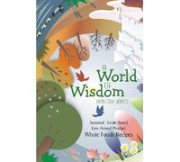 A World of Wisdom: Seasonal, Grain-based, Low Animal Product, Whole Foods Recipes by Jones, Amy Cox (2007) Paperback