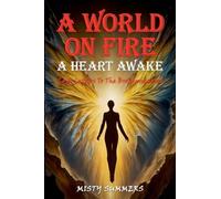 A World On Fire: A Heart Awake