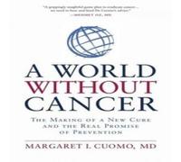 a-world-without-cancer-the-making-of-a-new-cure-and-the-real-promise-of-prevention