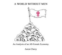 A World Without Men: An Analysis of an All-Female Economy