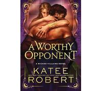 A Worthy Opponent: 3 (Wicked Villains, 3)