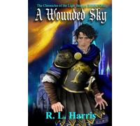 A Wounded Sky (Chronicles of the Light Bearers)