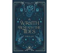 A Wraith Beneath the Tides: 1 (Beyond the Tides)