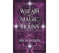 A Wreath Of Magic and Thorns (Relics and Legends)