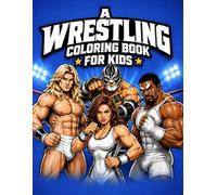A Wrestling Coloring Book for Kids: 50 Powerful Wrestlers to Color | Action Poses, Strong Characters & Creative Fun for Boys Ages 4-10 (Super Series Coloring Books)
