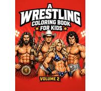 A Wrestling Coloring Book for Kids Volume 2: 50 Fun Wrestling Coloring Pages - Create Your Own Powerful Wrestlers, and Creative Fun for Kids (Super Series Coloring Books)