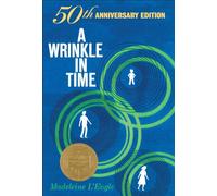A Wrinkle in Time: 50th Anniversary Edition (Madeleine L'Engle's Time Quintet)
