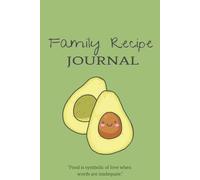 A Write-In Recipe Book for Lovers of Fresh, Wholesome, Home-Cooked Food: A Blank Recipe Book to Write In Your Own Recipes - Record, Preserve, and Share the Homemade Dishes Your Family Loves Most