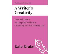 A Writer's Creativity: 7 (The Creative Writing Life)