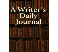 A Writer's Daily Journal: For days full of Stories