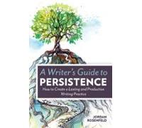 A Writers Guide To Persistence (ebook)
