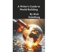 A Writer's Guide to World Building (Writer Guides)