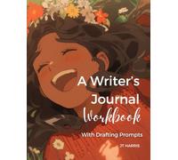 A Writer's Journal Workbook: With Drafting Prompts