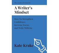 A Writer's Mindset: 9 (The Creative Writing Life)