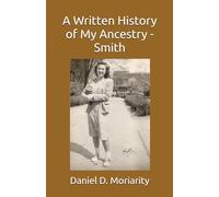 A Written History of My Ancestry - Smith