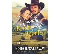 A Wyoming Bride for His Heart: A Western Historical Romance Book