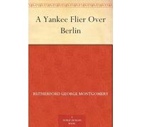 A Yankee Flier Over Berlin