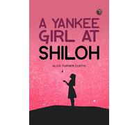 A Yankee Girl at Shiloh