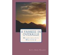 A Yankee In Overalls: Mississippi Mayhem: Volume 1