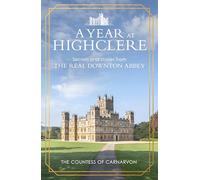 Un año en Highclere – Secretos e historias del verdadero Downton Abbey