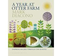 A Year at Otter Farm: Inspiring Recipes Through the Seasons