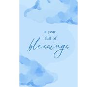 A Year Full Of Blessings: Positive Motivational, Inspirational, Gratitude Notebook