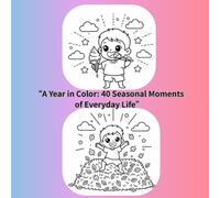 “A Year in Color: 40 Seasonal Moments of Everyday Life”