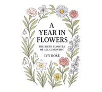 A Year in Flowers: The birth flowers of all 12 months, a relaxing colouring book for adults with the flowers of the months with patterns.