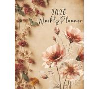 A Year in Gentle Bloom 2026 Weekly Planner: January-December 2026 | 8.5 x 11 | Perfect for Organization, Goals, and Daily Planning