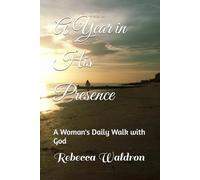 A Year in His Presence: A Woman's Daily Walk with God