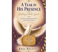 A Year In His Presence: Walking with the Spirit (VOLUME TWO: Days 183 - 365)