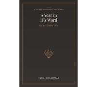A Year in His Word: Seen. Known. Held in Christ. A 365-DAY DEVOTIONAL FOR WOMEN