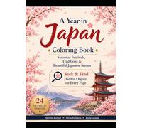 A Year in Japan Coloring Book: Seasonal Festivals, Traditions & Beautiful Japanese Scenes