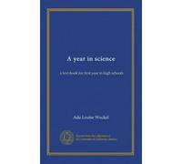 A year in science: a text-book for first year in high schools