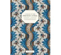 A Year in the French Style: Interiors and Entertaining by Antoinette Poisson