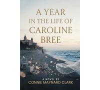 A Year In The Life Of Caroline Bree