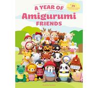 A Year of Amigurumi Friends: 24 cute animals to crochet month-by-month