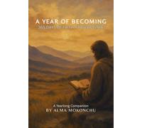A Year Of Becoming: 365 Days Of Faith, Focus & Flow
