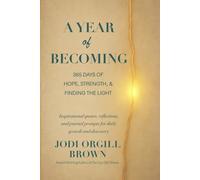 A YEAR OF BECOMING: 365 Days of Hope, Strength, and Finding the Light