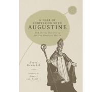 A Year of Confession with Augustine: 365 Daily Devotions for the Restless Heart