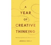 A Year of Creative Thinking: 366 Daily Inspirations for Writers and Artists