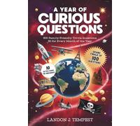 A Year of Curious Questions: 600 Family-Friendly Trivia Questions - 50 for Every Month of The Year, A Grand Finale of 100 Questions and 10 Ultra-Hard Tie-Breakers