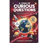 A Year of Curious Questions: 600 Family-Friendly Trivia Questions - 50 for Every Month of The Year, A Grand Finale of 100 Questions and 10 Ultra-Hard Tie-Breakers