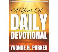 A Year of Daily Devotion: Faith, Hope & Inspiration for Women: A 52-Week Devotional Journey for Spiritual Growth, Daily Reflections, and Lasting Transformation