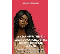 A Year of Faith: 52-Week Devotional Bible Study for Black Women: Deepen Your Relationship with God Through Scripture, Reflection, and Prayer