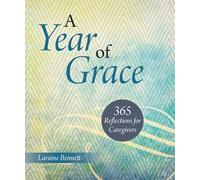 A Year of Grace: 365 Reflections for Caregivers