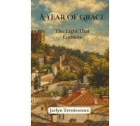 A Year Of Grace: The Light That Endures