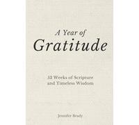 A Year of Gratitude: 52 Weeks of Scripture and Timeless Wisdom