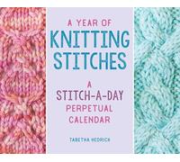 A Year of Knitting Stitches: A Stitch-a-Day Perpetual Calendar