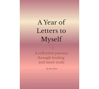 A Year of Letters to Myself: A reflective journey through healing and inner truth